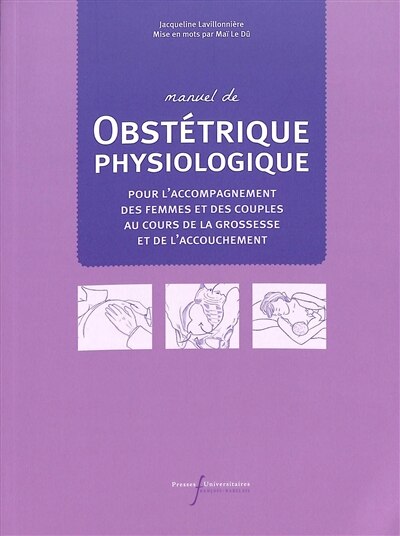 Couverture_Manuel de obstétrique physiologique : pour l'accompagnement des femmes et des couples au cours de la grossesse et de l'accouchement