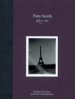 Front cover_Land 250, Patti Smith : exposition, Paris, Fondation Cartier pour l'art contemporain, 28 mars-22 juin 2008