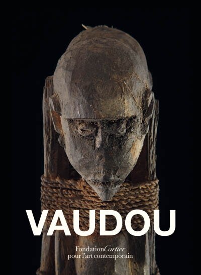 Couverture_Vaudou : exposition à la Fondation Cartier, Paris, 5 avril au 25 septembre 2011 = Vodun