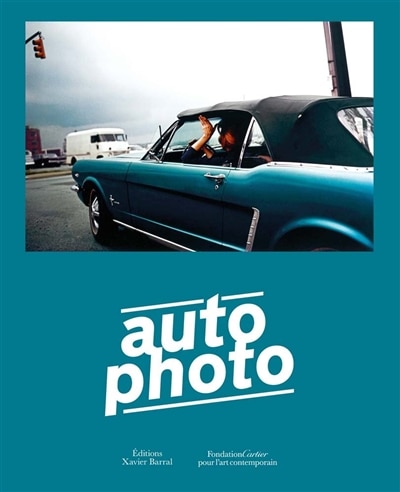 Couverture_Autophoto: Cars & Photography, 1900 to Now