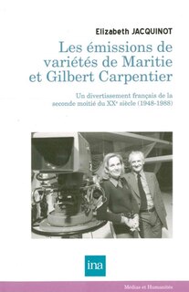 Couverture_Les émissions de variétés de Maritie & Gilbert Carpentier (1948-1988)