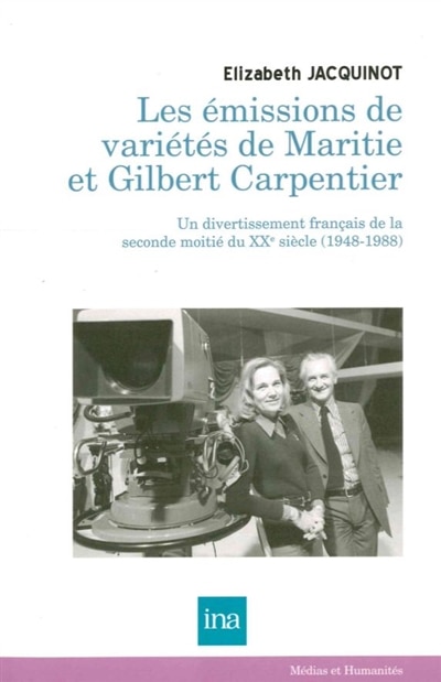 Couverture_Les émissions de variétés de Maritie & Gilbert Carpentier (1948-1988)