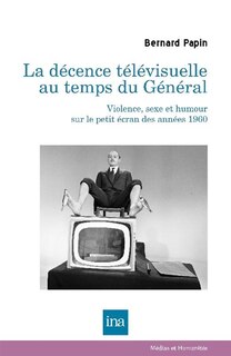 Couverture_La décence télévisuelle au temps du général