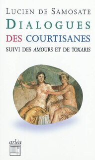 Couverture_Dialogues des courtisanes ; Amours ; Toxaris