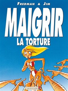 Front cover_Maigrir, la torture ; Maigrir, le supplice
