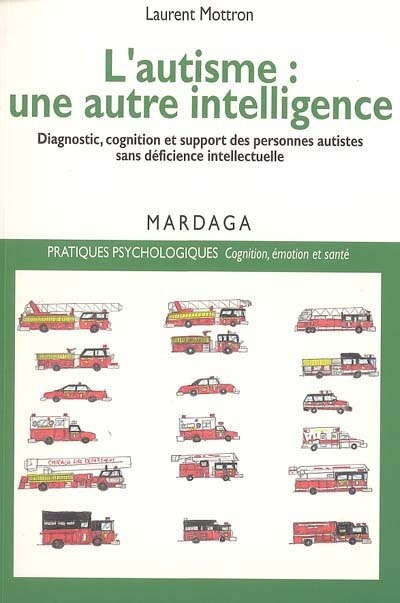 Couverture_L'autisme, une autre intelligence : diagnostic, cognition et support des personnes autistes sans déficience intellectuelle