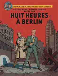 Les aventures de Blake et Mortimer Huit heures à Berlin de Antoine Aubin