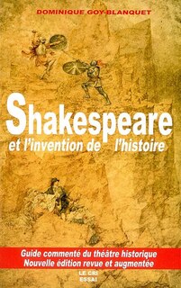 Front cover_Shakespeare et l'invention de l'histoire : guide commenté du théâtre historique