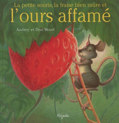 Couverture_La petite souris, la fraise bien mûre et l'ours affamé