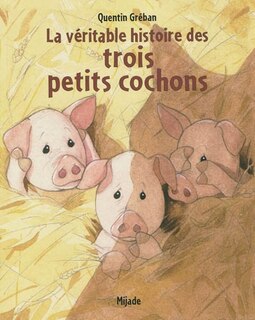 Front cover_La v&eacute;ritable histoire des trois petits cochons