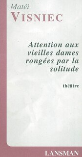 Attention aux vieilles dames rongées...