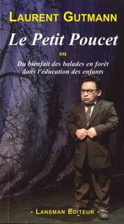 Front cover_Le Petit Poucet ou Du bienfait des balades en forêt dans l'éducation des enfants