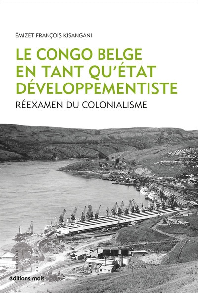 Couverture_Le Congo belge en tant qu'Etat développementiste