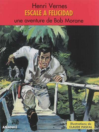 Escale à Felicidad: une aventure de Bob Morane