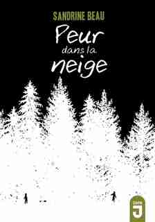 Peur dans la neige de Sandrine Beau