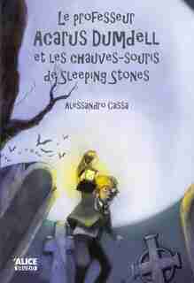 Le professeur Acarius Dumdell et les chauves-souris de Sleeping Stones by Alessandro Cassa