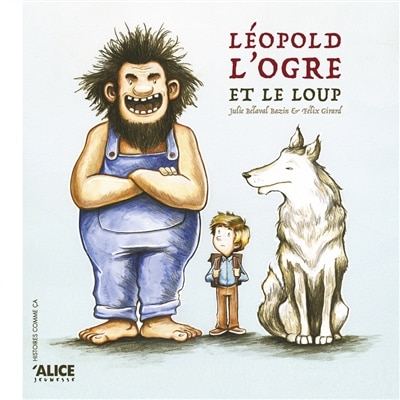 Couverture_L&eacute;opold, l'ogre et le loup