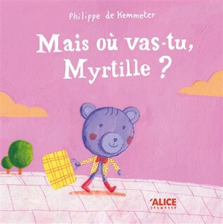Couverture_Mais où vas-tu, Myrtille ?