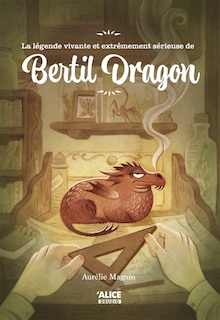 Couverture_La légende vivante et extrêmement sérieuse de Bertil Dragon