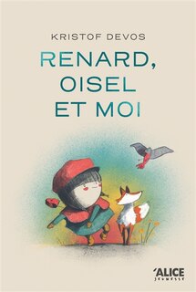 Front cover_Renard, oisel et moi