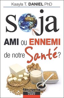Front cover_Soja, ami ou ennemi de notre santé ?