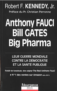Couverture_Anthony Fauci, Bill Gates, Big Pharma : leur guerre mondiale contre la démocratie et la santé publique
