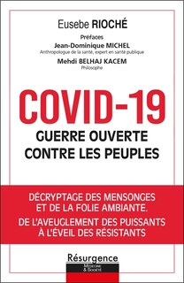 Couverture_Covid-19, guerre ouverte contre les peuples : décryptage des mensonges et de la folie ambiante, de l'aveuglement des puissants à l'éveil des résistants