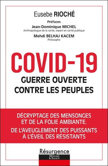 Couverture_Covid-19, guerre ouverte contre les peuples : décryptage des mensonges et de la folie ambiante, de l'aveuglement des puissants à l'éveil des résistants