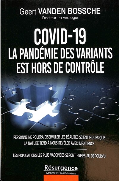 Couverture_Covid-19, la pandémie des variants est hors de contrôle : personne ne pourra dissimuler les réalités scientifiques que la nature tend à nous révéler avec impatience : les populations les plus vaccinées seront prises au dépourvu