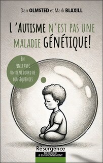Front cover_L'autisme n'est pas une maladie génétique ! : en finir avec un déni lourd de conséquences
