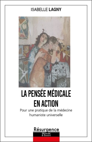 Couverture_La pensée médicale en action : pour une pratique de la médecine humaniste universelle