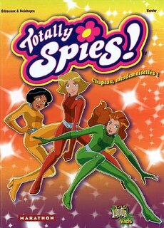 Front cover_Totally Spies !, Vol. 1. Chapeau, mesdemoiselles !