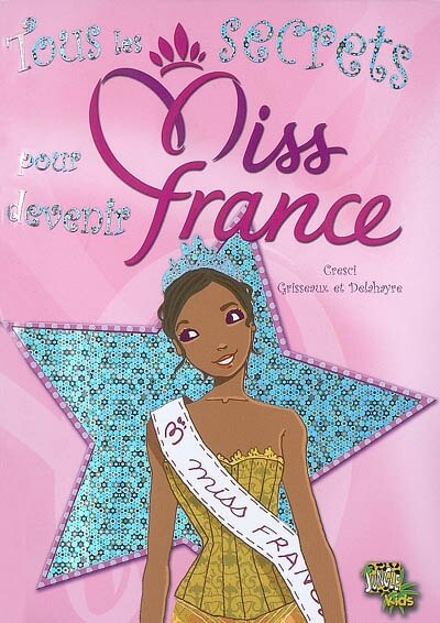 Couverture_Tous les secrets pour devenir Miss France