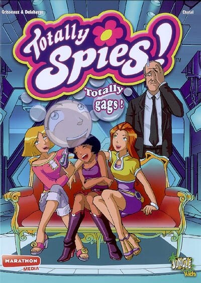 Front cover_Totally Spies !, Vol. 4. Totally gags !