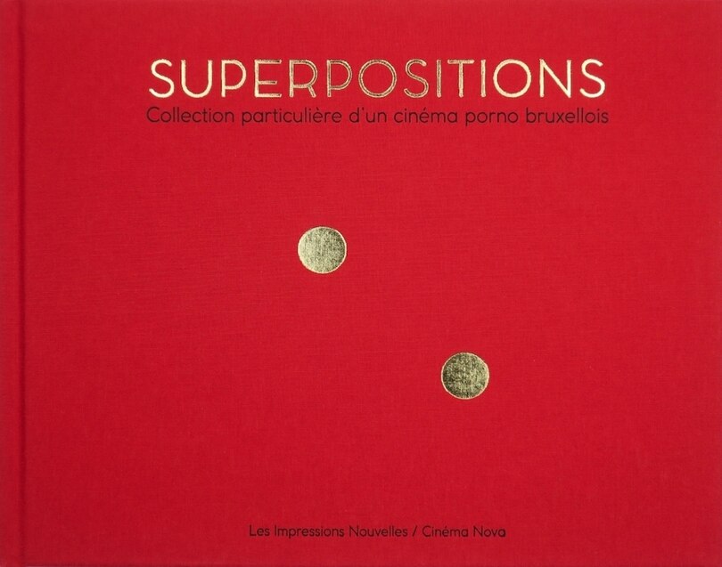 Front cover_Superpositions : collection particulière d’un cinéma porno bruxellois