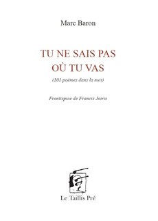 Front cover_Tu ne sais pas où tu vas : 101 poèmes dans la nuit