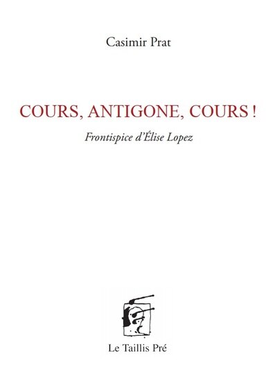 Front cover_Cours, Antigone, cours !