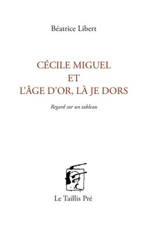 Couverture_Cécile Miguel et l'âge d'or, là je dors