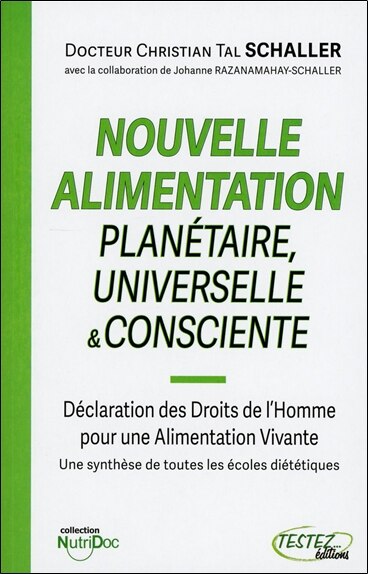 Front cover_Nouvelle alimentation planétaire, universelle & consciente : déclaration des droits de l'homme à une alimentation vivante : une synthèse de toutes les écoles diététiques