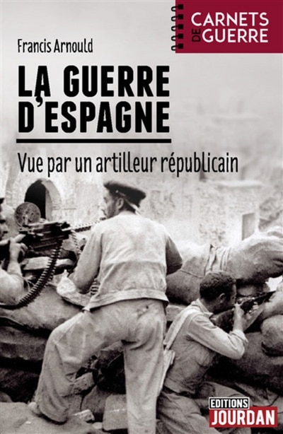 Front cover_La guerre d'Espagne vue par un artilleur républicain