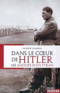 Front cover_Dans le coeur de Hitler : les amours d'un tyran