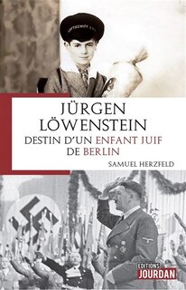 Front cover_Jürgen Löwenstein : destin d'un enfant juif de Berlin