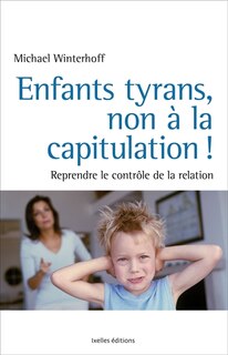Enfants tyrans non à la capitulation