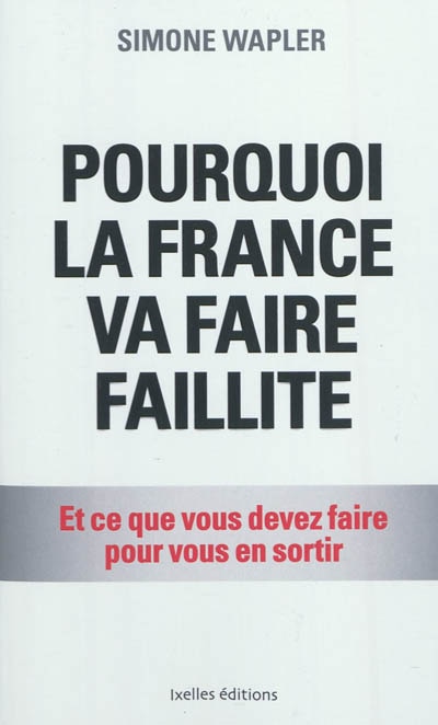 Couverture_Pourquoi la France va faire faillite