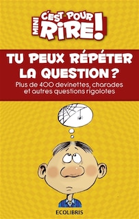 Front cover_Tu peux répéter la question ?