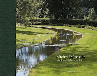 Michel Delvosalle: Garden & Landscape Architect