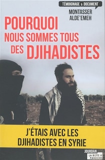 Front cover_Pourquoi nous sommes tous des djihadistes