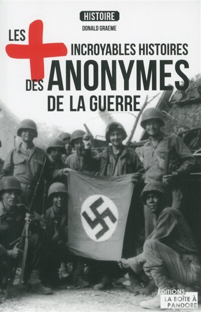 Couverture_Les + incroyables histoires des anonymes de la guerre