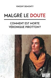 Couverture_Malgré le doute : comment est morte Véronique Pirotton ?