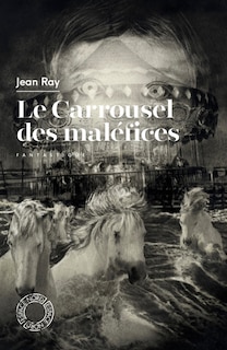 Front cover_Le carrousel des mal&eacute;fices